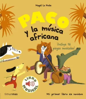 PACO Y LA MÚSICA AFRICANA (LIBRO MUSICAL)