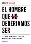 HOMBRE QUE NO DEBERÍAMOS SER, EL