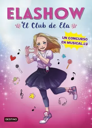 ELASHOW 1 UN CONCURSO EN MUSICAL.LY (EL CLUB DE ELA)