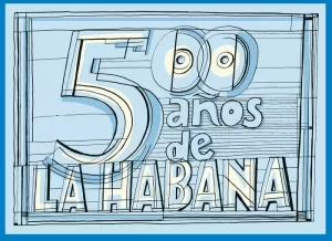 500 AÑOS DE LA HABANA