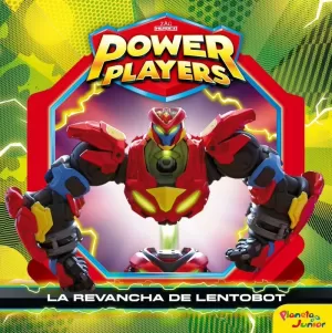 POWER PLAYERS LA REVANCHA DE LENTOBOT