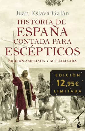 HISTORIA DE ESPAÑA CONTADA PARA ESCÉPTICOS (EDICION LIMITADA 12,95)