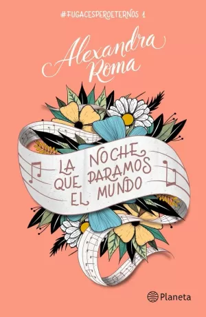 NOCHE QUE PARAMOS EL MUNDO, LA (FUGACES PERO ETERNOS 1)