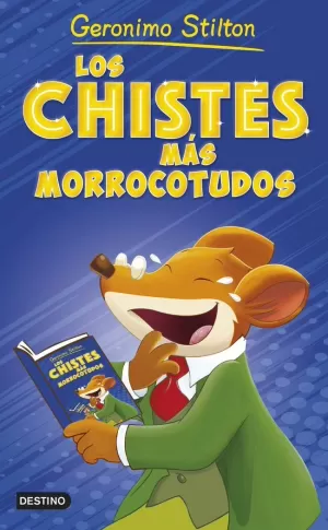 CHISTES MAS MORROCOTUDOS, LOS (GERONIMO STILTON)