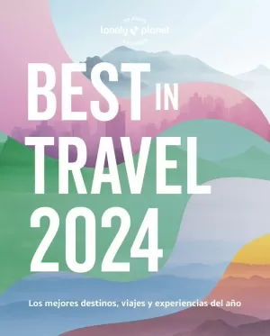 BEST IN TRAVEL 2024 LONELY PLANET