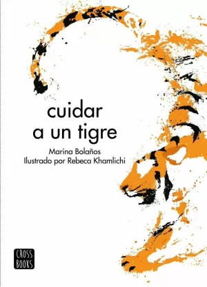 CUIDAR A UN TIGRE (ILUSTRADO)