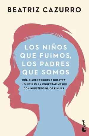 NIÑOS QUE FUIMOS, LOS PADRES QUE SOMOS