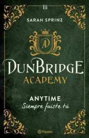 DUNBRIDGE ACADEMY 3 ANYTIME SIEMPRE FUISTE TÚ