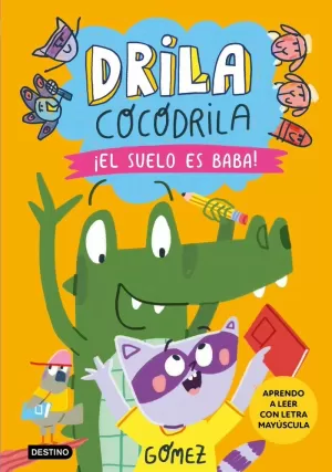 DRILA COCODRILA 5 ¡EL SUELO ES BABA! (APRENDO A LEER MAYUSCULA)