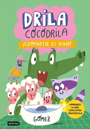 DRILA COCODRILA 6 ¡COMPARTIR ES VIVIR!