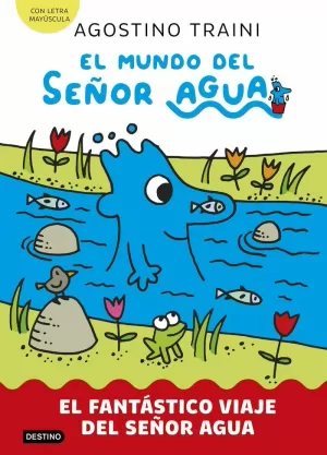 MUNDO DEL SEÑOR AGUA 1 EL FANTÁSTICO VIAJE DEL SEÑOR AGUA