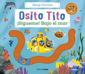 OSITO TITO ¡SÍGUEME! BAJO EL MAR