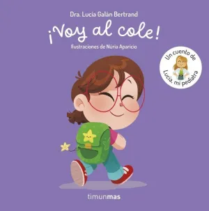 VOY AL COLE! UN CUENTO DE LUCÍA, MI PEDIATRA