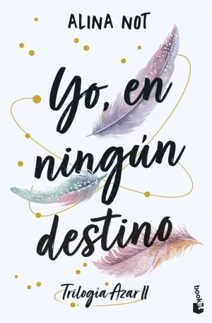 YO, EN NINGÚN DESTINO (TRILOGÍA AZAR 2)