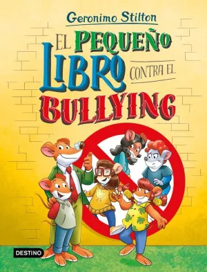 GERONIMO STILTON EL PEQUEÑO LIBRO CONTRA EL BULLYING