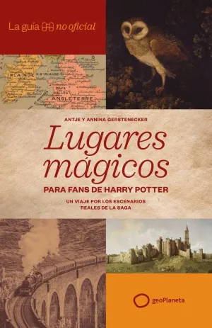 GUÍA NO OFICIAL DE LUGARES MÁGICOS PARA FANS DE HARRY POTTER