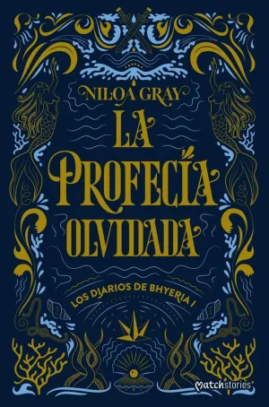 PROFECÍA OLVIDADA, LA (LOS DIARIOS DE BHYERIA 1)
