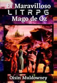 MARAVILLOSO LITRPG MAGO DE OZ, EL