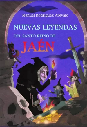 NUEVAS LEYENDAS DEL SANTO REINO DE JAEN