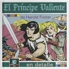 PRÍNCIPE VALIENTE DE HAROLD FOSTER EN DETALLE, EL