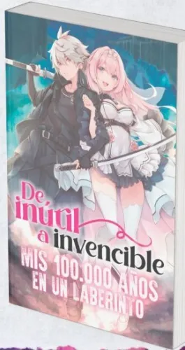 DE INÚTIL A INVENCIBLE  MIS 100.000 AÑOS EN UN LABERINTO