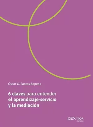 6 CLAVES PARA ENTENDER EL APRENDIZAJE SERVICIO Y LA MEDIACIÓN