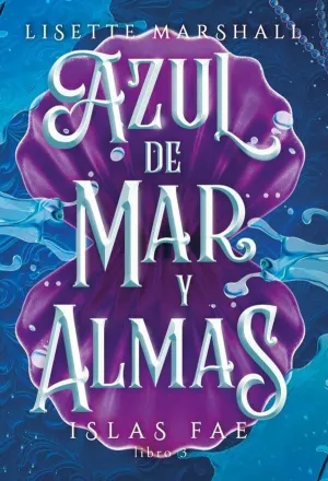 AZUL DE MAR Y ALMAS (EDICIÓN ESPECIAL CANTOS DECORADOS)