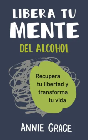 LIBERA TU MENTE DEL ALCOHOL