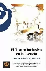 TEATRO INCLUSIVO EN LA ESCUELA, EL