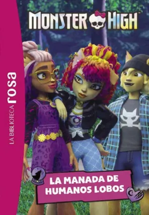MONSTER HIGH 4 LA MANADA DE HUMANOS LOBO