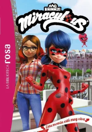 MIRACULOUS 3 ESTA MOMIA ESTÁ MUY VIVA. BIBLIOTECA ROSA