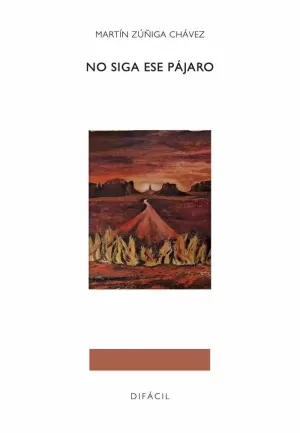 NO SIGA ESE PÁJARO