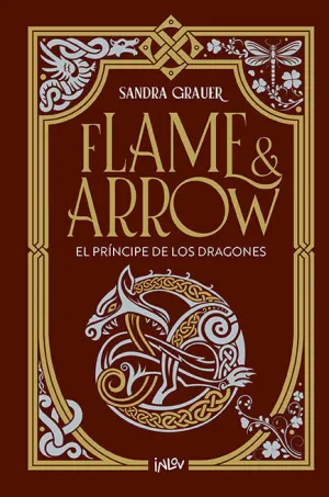 FLAME AND ARROW. EL PRÍNCIPE DE LOS DRAGONES (CANTOS DECORADOS)