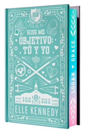 OBJETIVO TÚ Y YO (KISSME OFF CAMPUS 2) (EDICIÓN ESPECIAL EN TAPA DURA CON CANTOS DECORADOS)