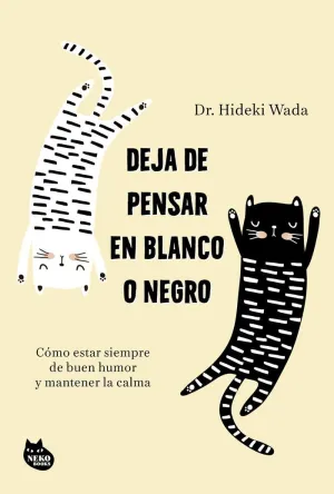DEJA DE PENSAR EN BLANCO O NEGRO