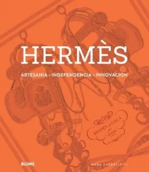 HERMÈS. ARTESANÍA, INDEPENDENCIA, INNOVACIÓN