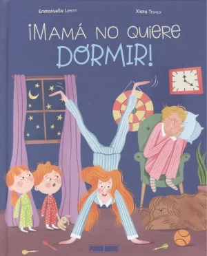 MAMA NO QUIERE DORMIR!
