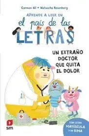 UN EXTRAÑO DOCTOR QUE QUITA EL DOLOR 12 APRENDE A LEER EN EL PAIS DE LAS LETRAS