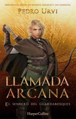 LLAMADA ARCANA (SENDERO DEL GUARDABOSQUES 13)