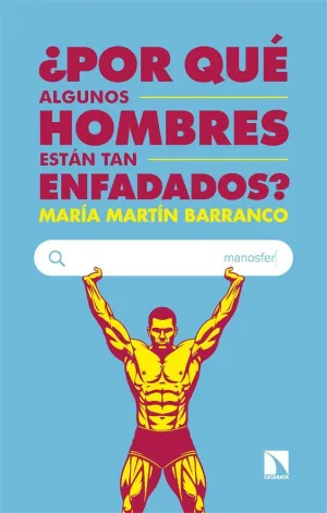 POR QUÉ ALGUNOS HOMBRES ESTÁN TAN ENFADADOS?