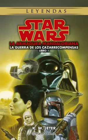 ARMADURA MANDALORIANA (GUERRAS CAZARRECOMPENSAS 1 STAR WARS LEYENDAS), LA