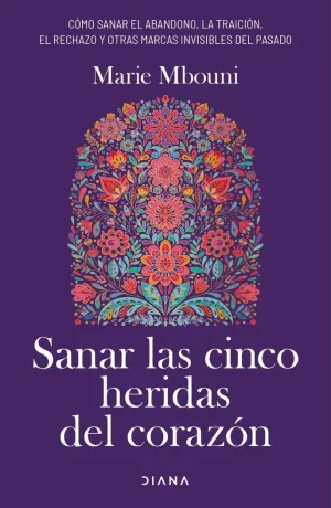 SANAR LAS CINCO HERIDAS DEL CORAZÓN