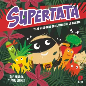 SUPERTATA 4 Y LAS VERDURAS EN EL VALLE DE LA MUERTE