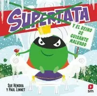 SUPERTATA 6 Y EL REINO DE GUISANTE MALVADO