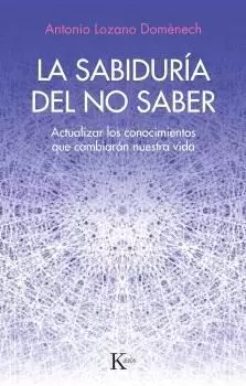 SABIDURÍA DEL NO SABER, LA