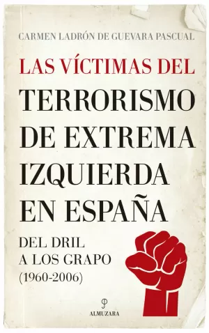 VÍCTIMAS DEL TERRORISMO DE EXTREMA IZQUIERDA EN ESPAÑA