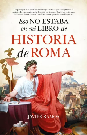 HISTORIA DE ROMA, ESO NO ESTABA EN MI LIBRO DE