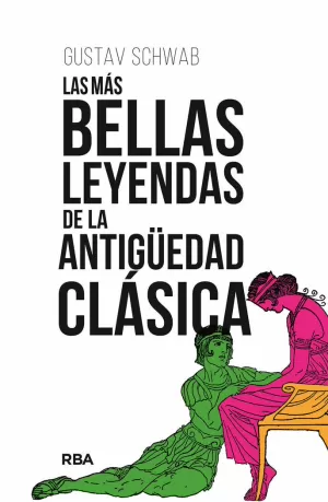 MÁS BELLAS LEYENDAS DE LA ANTIGÜEDAD CLÁSICA, LAS