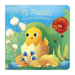 POLLITO BUSCA A SU MAMA, EL (MIS CUENTOS CON SORPRESAS)