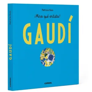 ANTONI GAUDÍ ¡MIRA QUÉ ARTISTA!